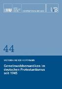 Gemeinwohlsemantiken im deutschen Protestantismus seit 1945