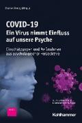 COVID-19 - Ein Virus nimmt Einfluss auf unsere Psyche