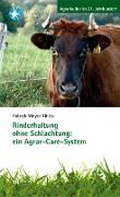 Rinderhaltung ohne Schlachtung: ein Agrar-Care-System
