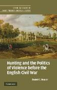 Hunting and the Politics of Violence Before the English Civil War