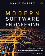 Modern Software Engineering: Doing What Works to Build Better Software Faster