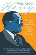 Wild about Harry: Everything You Have Ever Wanted to Know about the Truman Scholarship