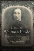 Hannah Whitman Heyde: The Complete Correspondence