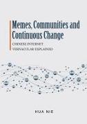 Memes, Communities and Continuous Change: Chinese Internet Vernacular Explained