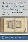 The Semantics of Word Division in Northwest Semitic Writing Systems