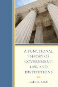 A Functional Theory of Government, Law, and Institutions