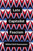 Late Capitalist Fascism