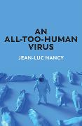 An All-Too-Human Virus
