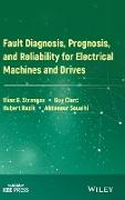 Fault Diagnosis, Prognosis, and Reliability for Electrical Machines and Drives