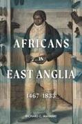 Africans in East Anglia, 1467-1833