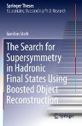 The Search for Supersymmetry in Hadronic Final States Using Boosted Object Reconstruction