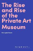 The Rise and Rise of the Private Art Museum