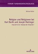 Religion und Religionen bei Karl Barth und Joseph Ratzinger