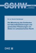 Die Mitwirkung des Emittenten bei Sekundärplatzierungen und gemischten Platzierungen von Aktien im schweizerischen Recht