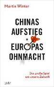 Chinas Aufstieg - Europas Ohnmacht