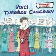 Biographie En Images: Voici Thérèse Casgrain