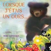 Lorsque j'Étais Un Ours