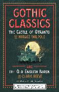 Gothic Classics: The Castle of Otranto and The Old English Baron