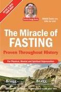 The Miracle of Fasting: Proven Throughout History