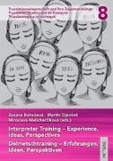 Interpreter Training - Experience, Ideas, Perspectives | Dolmetschtraining - Erfahrungen, Ideen, Perspektiven