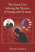 The Great Con: Solving the Mystery of Trump and Q Anon