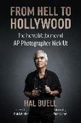 From Hell to Hollywood: The Incredible Journey of AP Photographer Nick UT