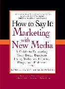 How to Say It: Marketing with New Media