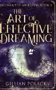 The Art of Effective Dreaming: Large Print Hardcover Edition