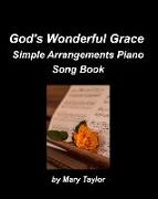 God's Wonderful Grace Simple Arrangements Piano Song Book: Piano Religious Praise Worship Simple Chords Instrumental