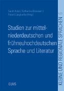 Studien zur mittelniederdeutschen und frühneuhochdeutschen Sprache und Literatur