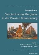 Beiträge zur Geschichte des Bergbaus in der Provinz Brandenburg, Band I