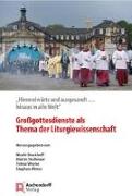 Großgottesdienste als Thema der Liturgiewissenschaft