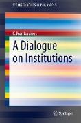 A Dialogue on Institutions