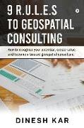 9 R.U.L.E.S to Geospatial Consulting: How to recognize your potential, create value, and become a trusted geospatial consultant