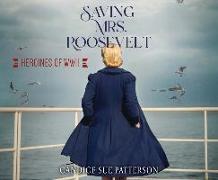 Saving Mrs. Roosevelt: WWII Heroines