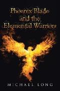 Phoenix Blade and the Elemental Warriors