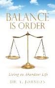 Balance is Order: Living an Abundant Life