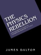 The Physics Rebellion