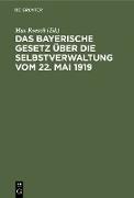 Das Bayerische Gesetz über die Selbstverwaltung vom 22. Mai 1919