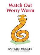 Watch Out Worry Worm