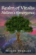 Realm of Vitalis: Aislinn's Emergence