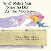 What Makes You Smile As Big As The Moon?