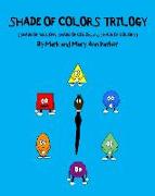 Shade of Colors Trilogy: (SHADE OF YELLOW, SHADE OF COLOR, and SHADE OF COLORS)