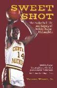 Sweet Shot: The Basketball Life and Legacy of Melvin Sugar McLaughlin