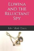 Edwina and the Reluctant Spy