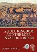 The Zulu Kingdom and the Boer Invasion of 1837-1840