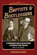 Baptists & Bootleggers: A Prohibition Expedition Through the South...with Cocktail Recipes