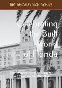 Celebrating the Built World of Florida: Stories of the Places and Spaces that Shaped the Sunshine State