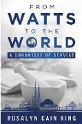 From Watts to the World: A Chronicle of Service