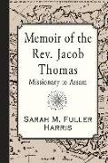 Memoir of Jacob Thomas: Missionary to Assam